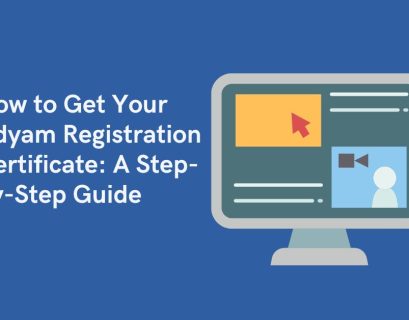 How to Get Your Udyam Registration Certificate: A Step-by-Step Guide